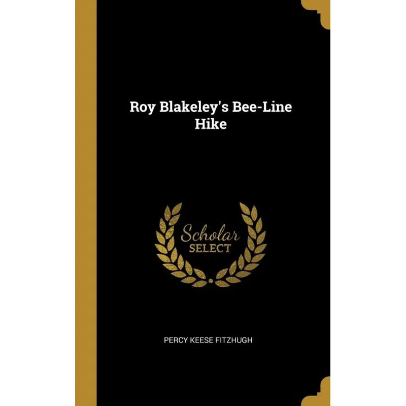 Roy Blakeleys Bee-Line Hike