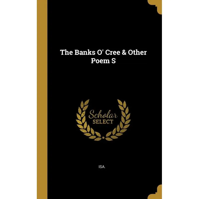 The Banks O Cree & Other Poem S