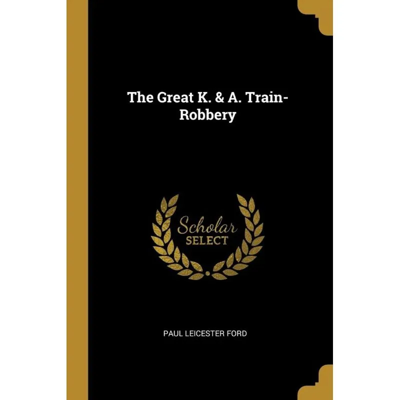 The Great K. & A. Train-Robbery