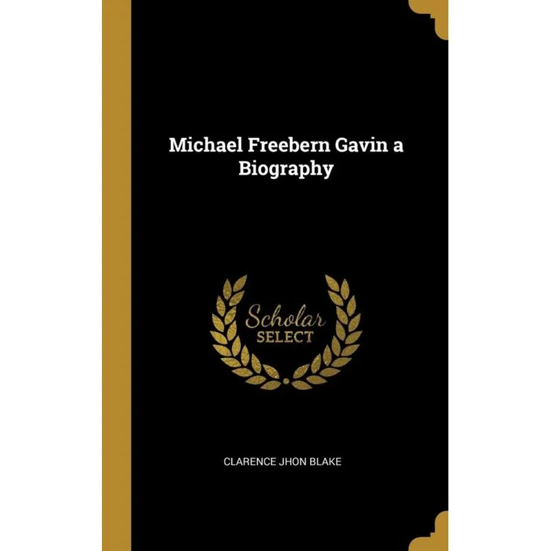 Michael Freebern Gavin a Biography