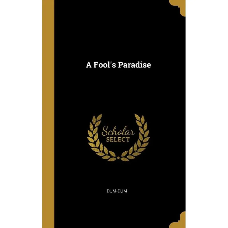 A Fools Paradise