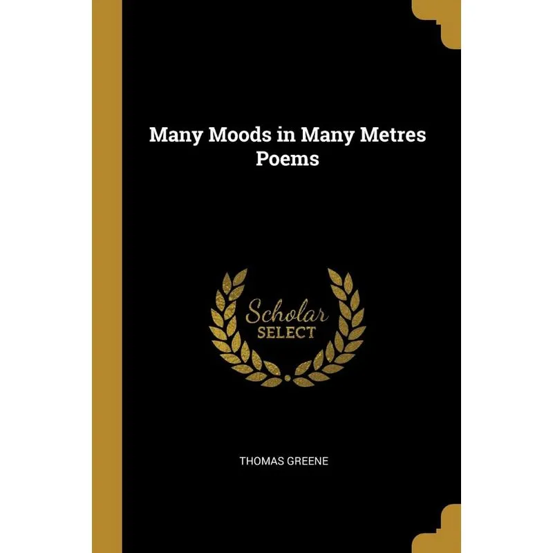 Many Moods in Many Metres Poems