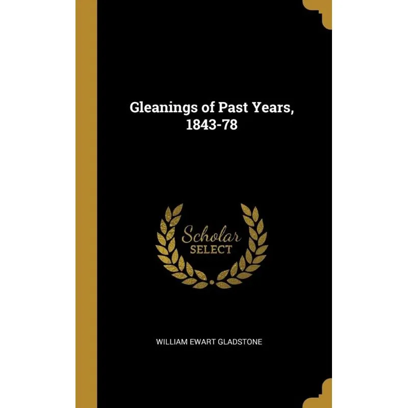 Gleanings of Past Years, 1843-78