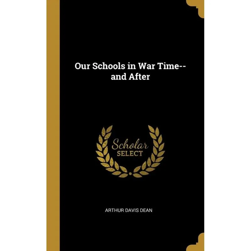 Our Schools in War Time--and After