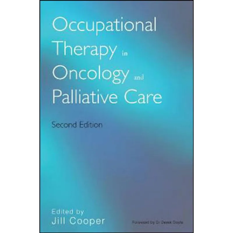 OCCUPATIONAL THERAPY IN ONCOLOGY AND PALLIATIVE CARE