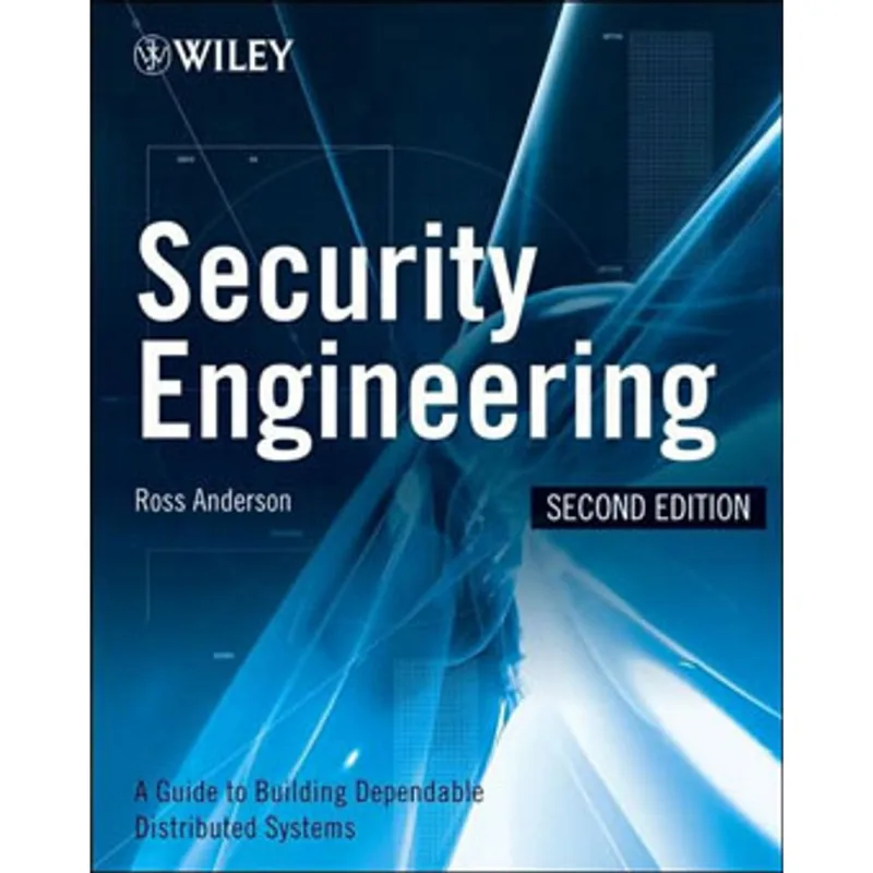 SECURITY ENGINEERING - A GUIDE TO BUILDING DEPENDABLE DISTRIBUTED SYSTEMS