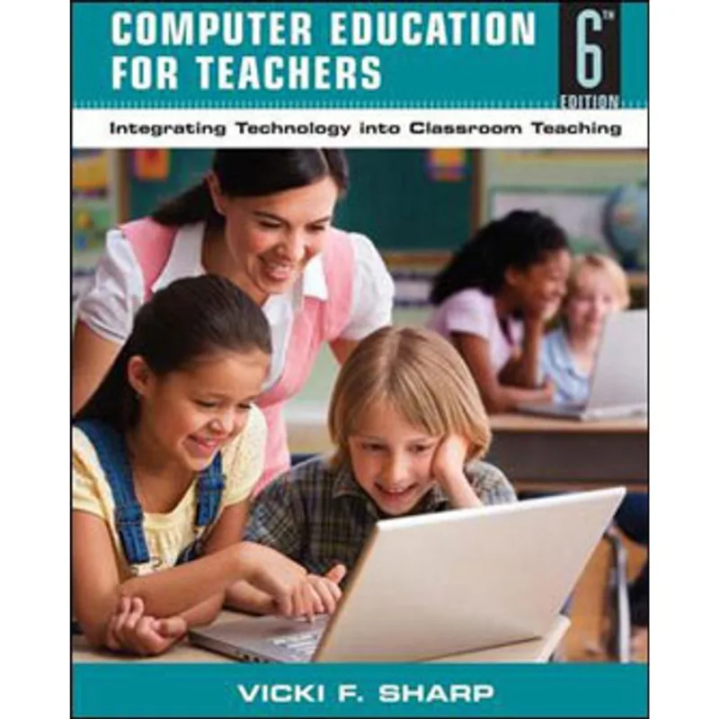 COMPUTER EDUCATION FOR TEACHERS - INTEGRATING TECHNOLOGY INTO CLASSROOM TEACHING