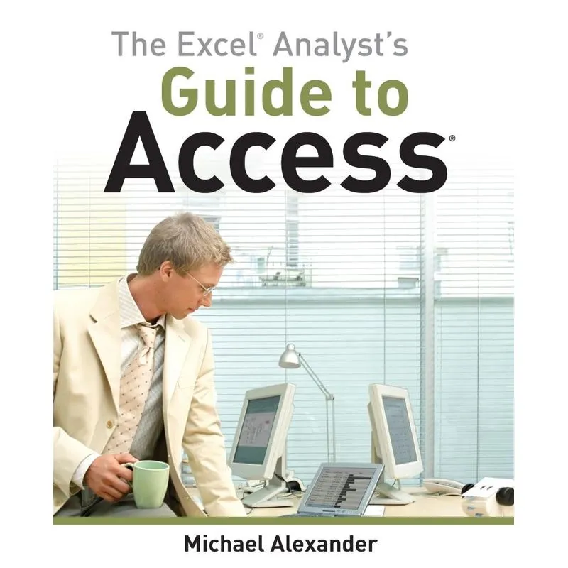 The Excel Analysts Guide to Access
