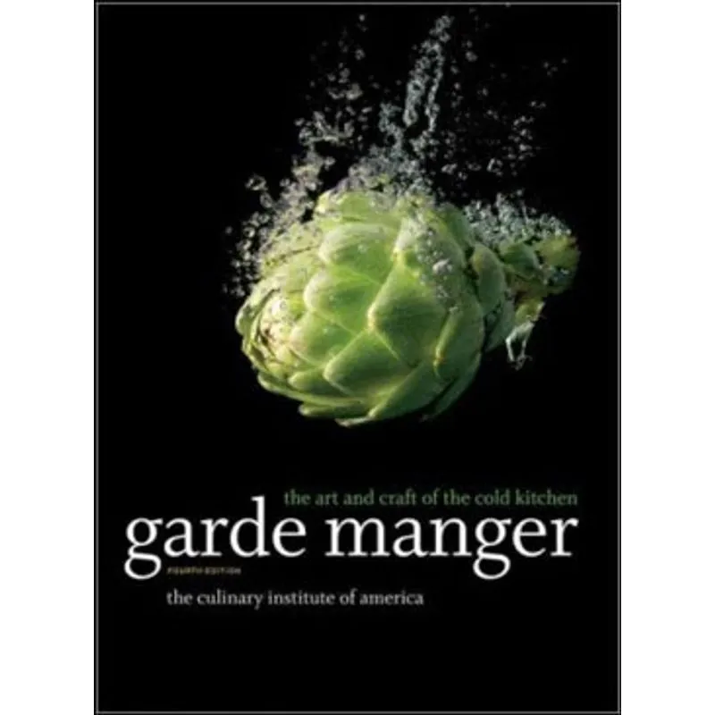GARDE MANGER - THE ART AND CRAFT OF THE COLD KITCHEN