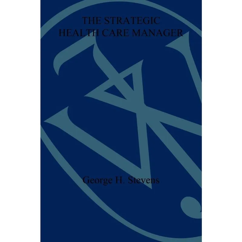 The Strategic Health Care Manager
