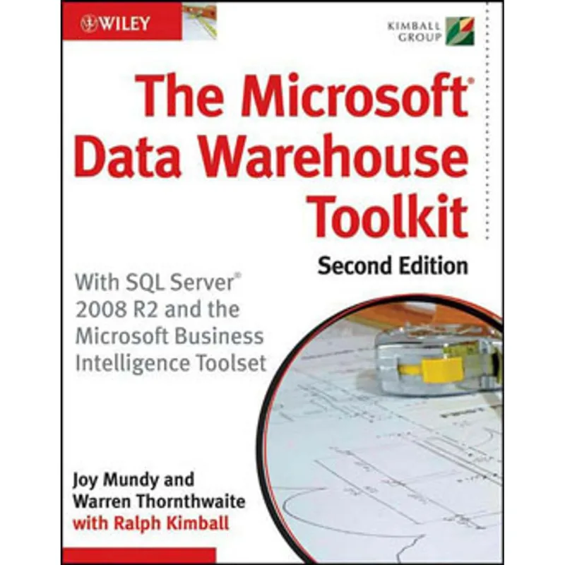 MICROSOFT DATA WAREHOUSE TOOLKIT - WITH SQL SERVER 2008 R2 AND THE MICROSOFT BUSINESS INTELLIGENCE T
