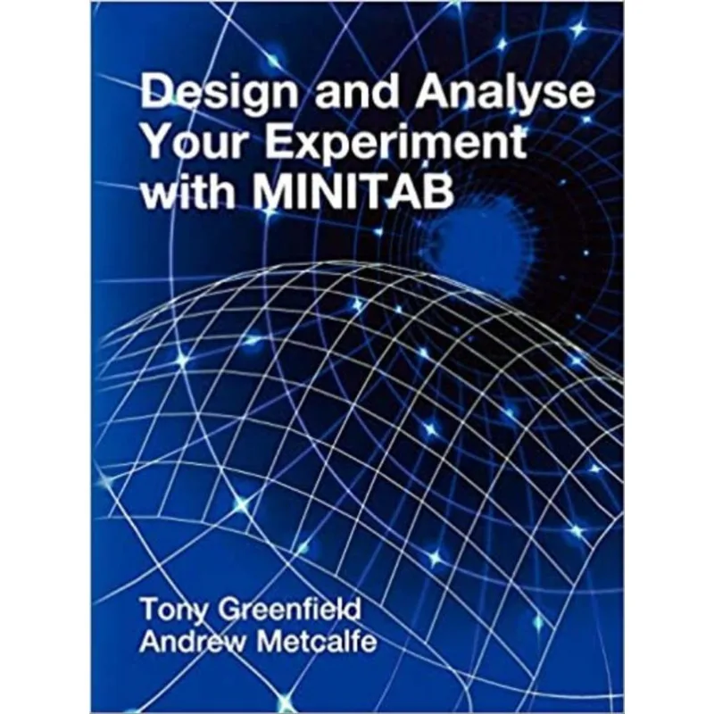 DESIGN AND ANALYSE YOUR EXPERIMENT USING MINITAB