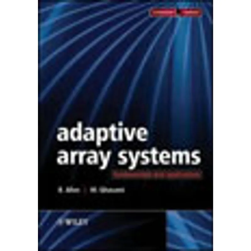ADAPTIVE ARRAY SYSTEMS - FUNDAMENTALS AND APPLICATIONS