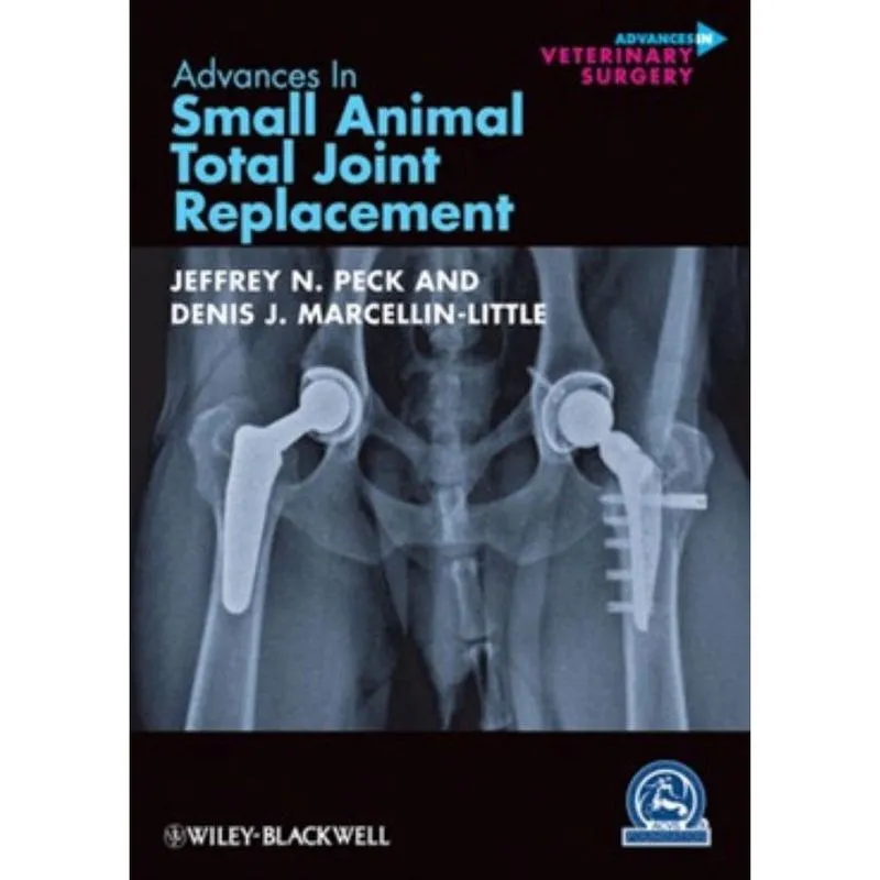 Advances In Small Animal Total Joint Replacement