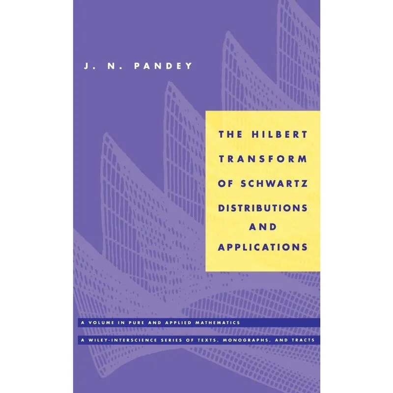 The Hilbert Transform of Schwartz Distributions and Applications