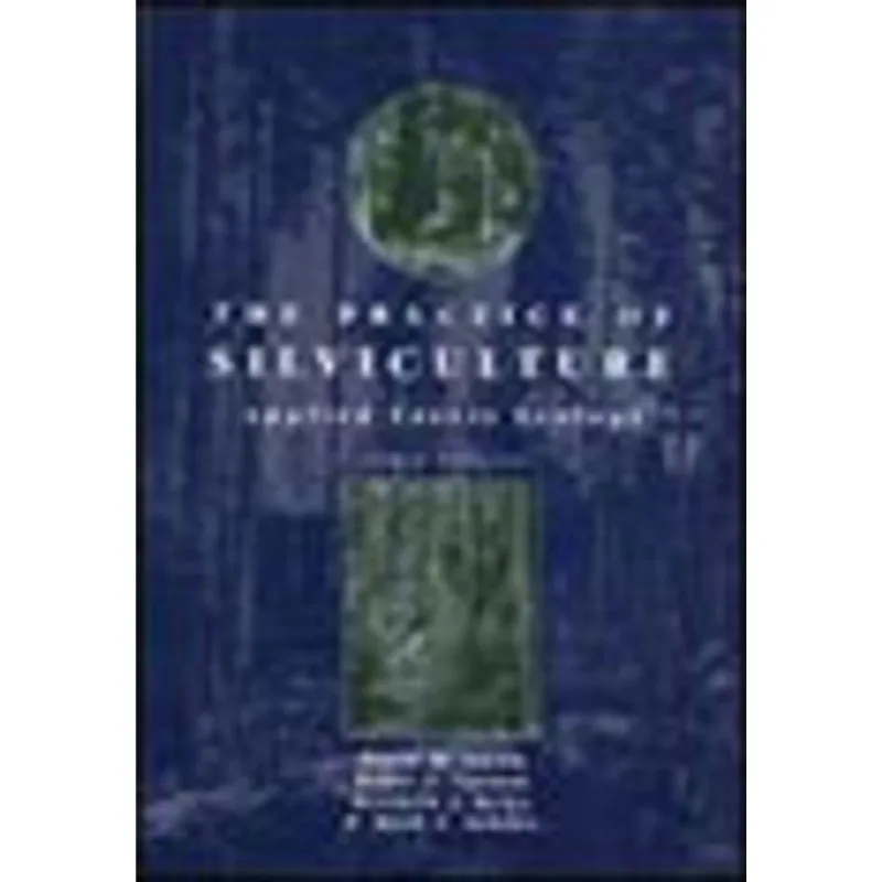 PRACTICE OF SILVICULTURE, THE - APPLIED FOREST ECOLOGY