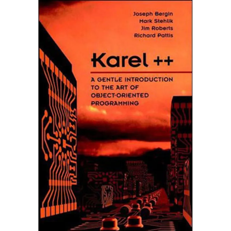 KAREL++ - A GENTLE INTRODUCTION TO THE ART OF OBJECT-ORIENTED PROGRAMMING