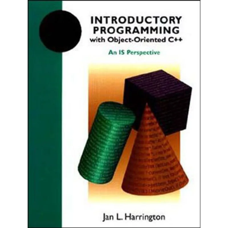 INTRODUCTORY PROGRAMMING WITH OBJECT-ORIENTED C++ - AN IS PERSPECTIVE