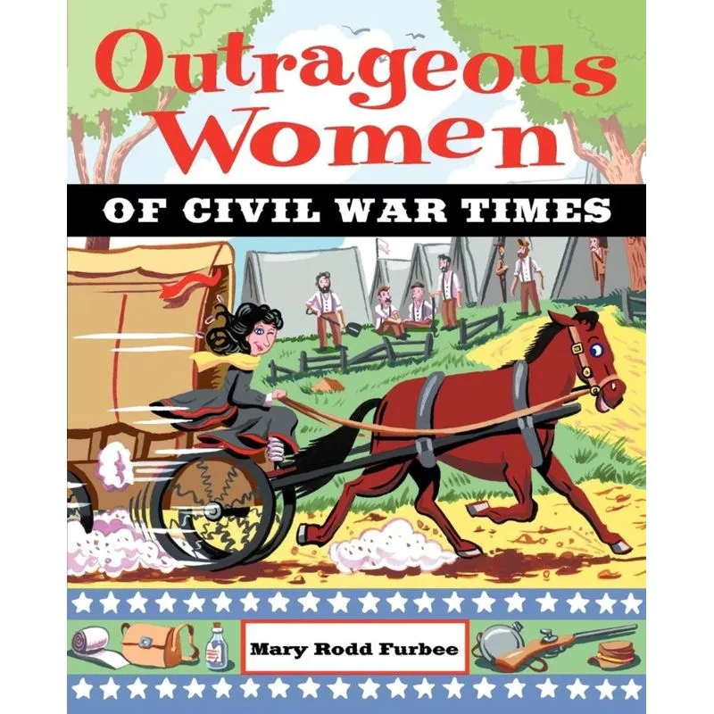 Outrageous Women of Civil War