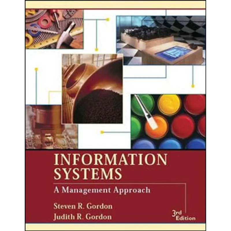 INFORMATION SYSTEMS - A MANAGEMENT APPROACH