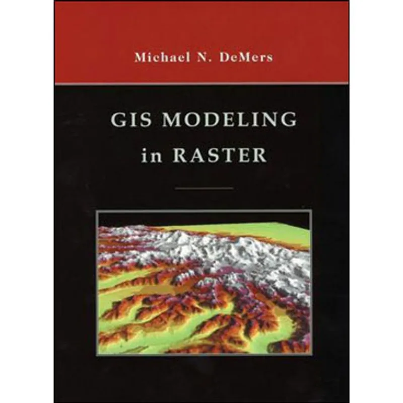 GIS MODELING IN RASTER