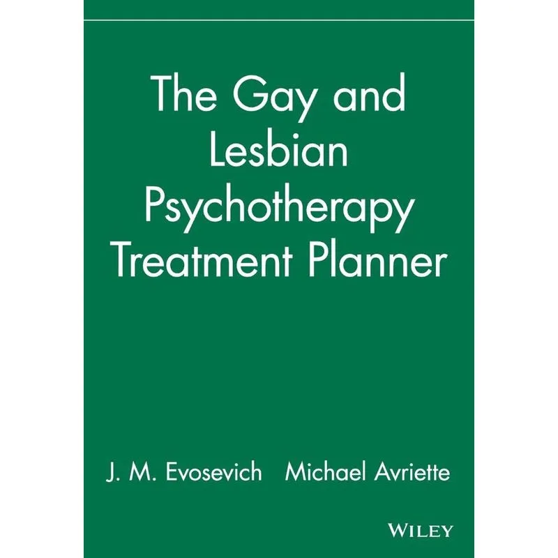 The Gay and Lesbian Psychotherapy Treatment Planner