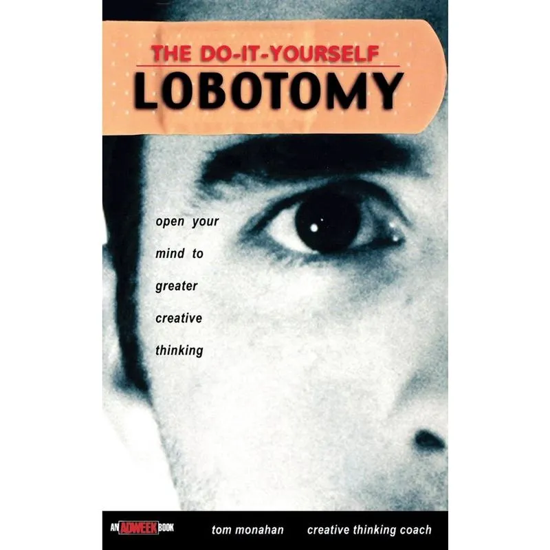 The Do It Yourself Lobotomy