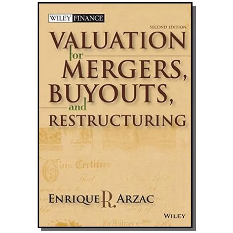 Valuation For Mergers, Buyouts And Restructuring