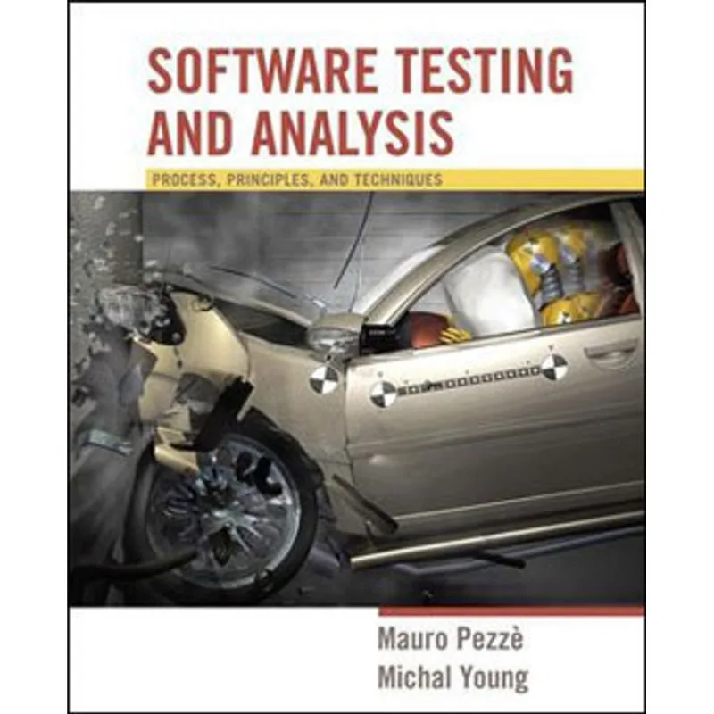 SOFTWARE TESTING AND ANALYSIS - PROCESS, PRINCIPLES AND TECHNIQUES