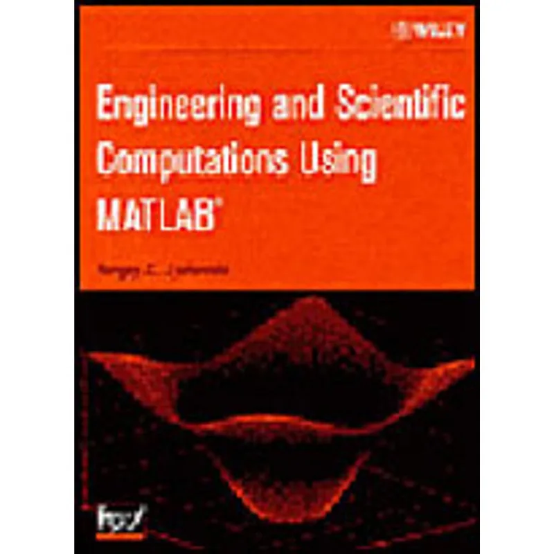 ENGINEERING AND SCIENTIFIC COMPUTATIONS USING MATLAB