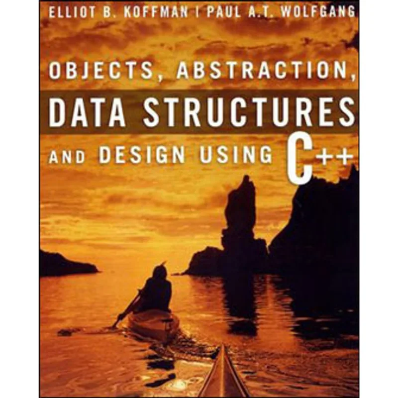OBJECTS, ABSTRACTION, DATA STRUCTURES AND DESIGN - USING C++