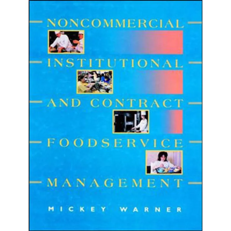 NONCOMMERCIAL, INSTITUTIONAL, AND CONTRACT FOODSERVICE MANAGEMENT