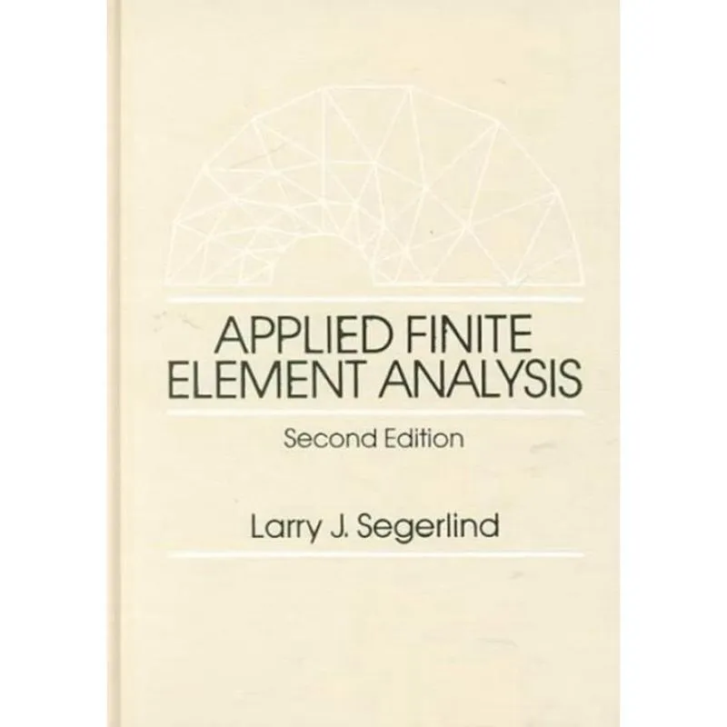 Applied Finite Element Analysis - 2Nd Ed