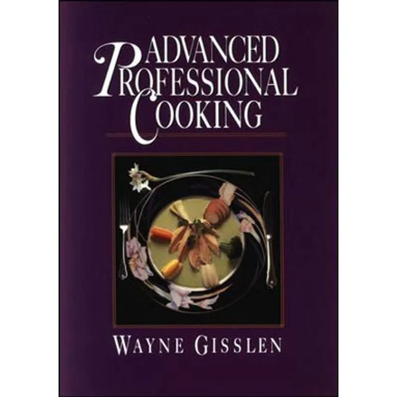 ADVANCED PROFESSIONAL COOKING, COLLEGE EDITION