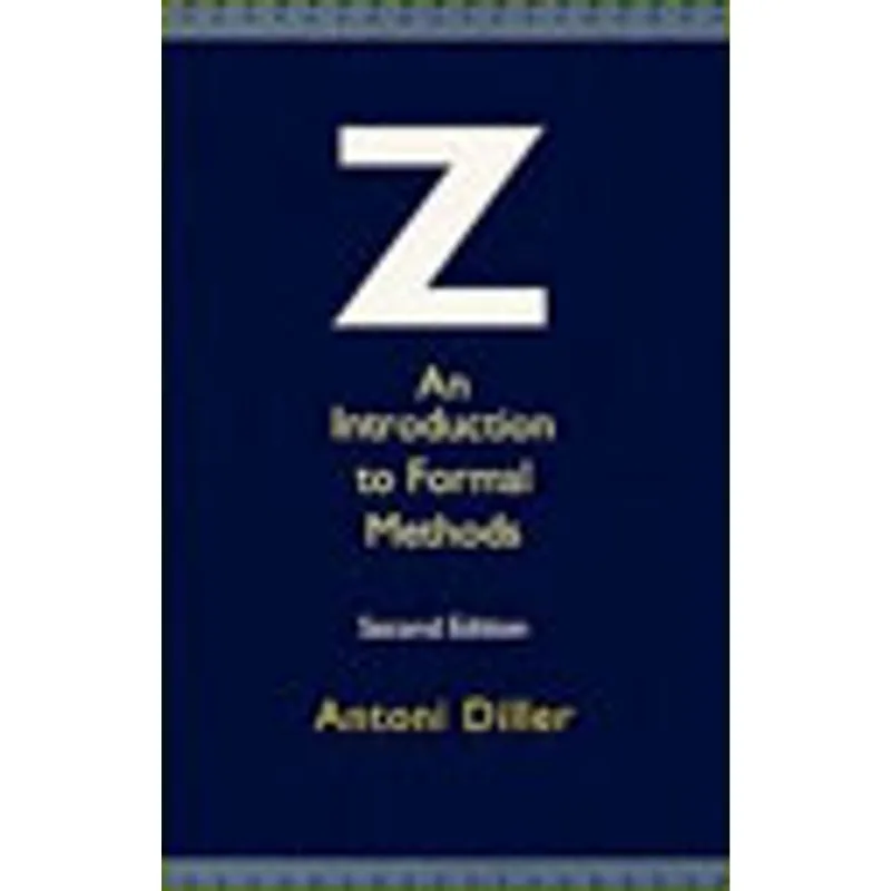 Z - AN INTRODUCTION TO FORMAL METHODS