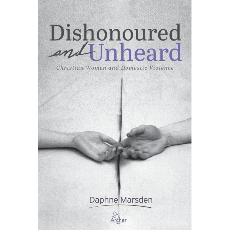 Dishonoured and Unheard
