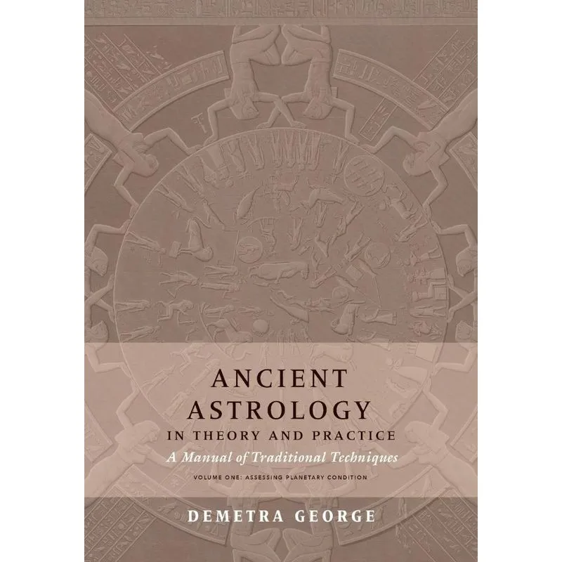 Ancient Astrology in Theory and Practice