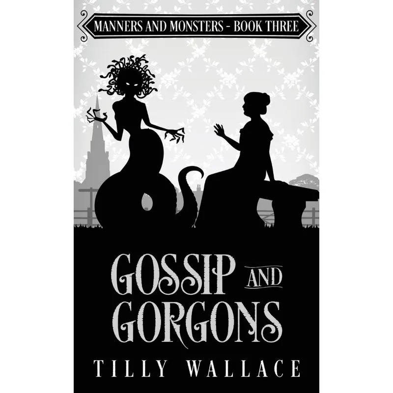 Gossip and Gorgons