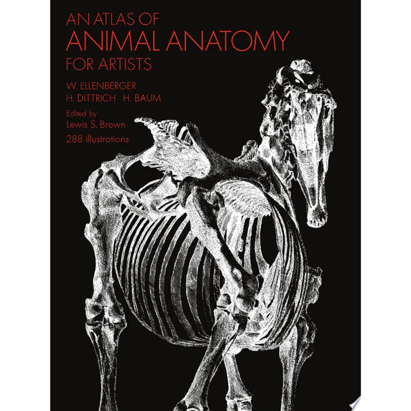 AN ATLAS OF ANIMAL ANATOMY FOR ARTISTS