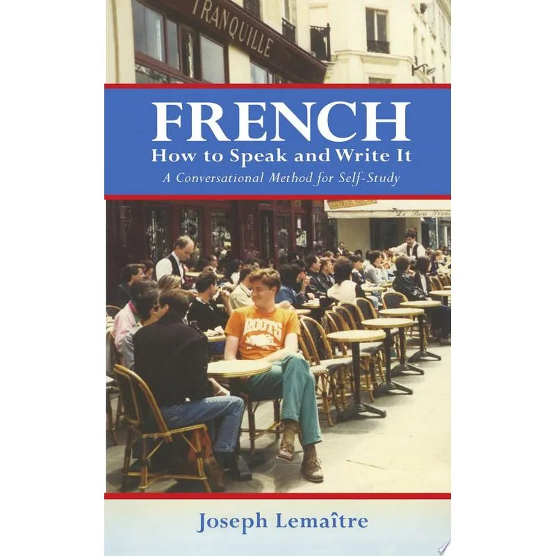FRENCH: HOW TO SPEAK AND WRITE IT