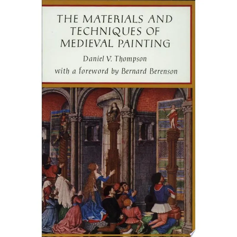 MATERIALS AND TECHNIQUES OF MEDIEVAL PAINTING, THE