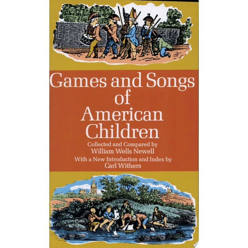 GAMES AND SONGS OF AMERICAN CHILDREN