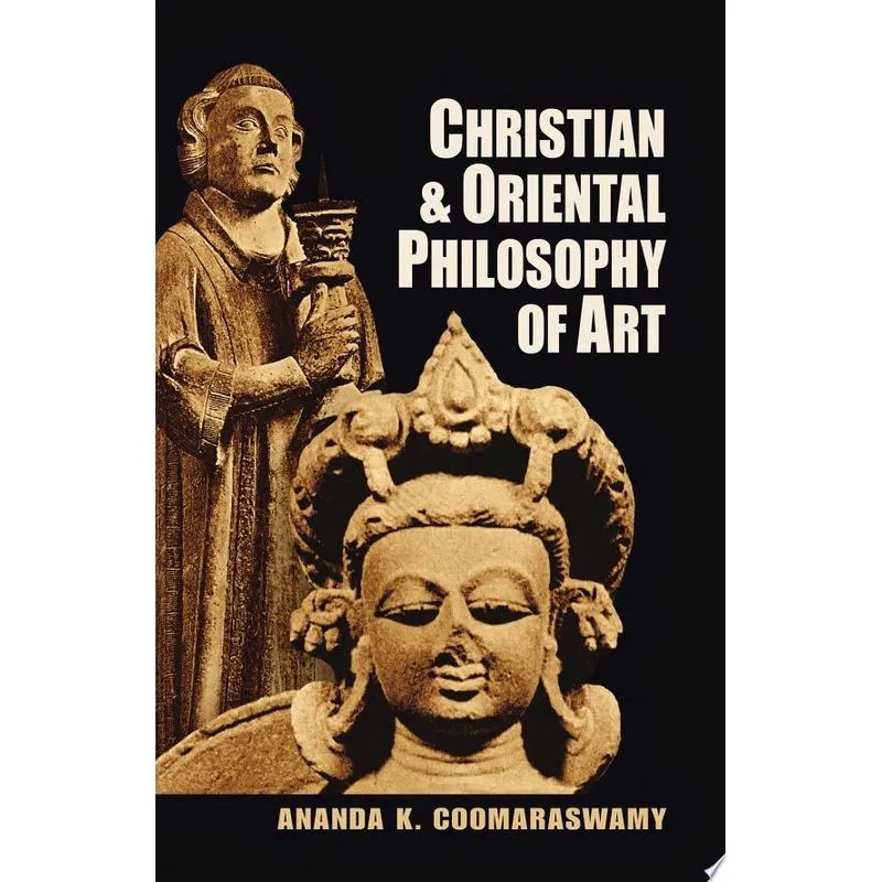 CHRISTIAN AND ORIENTAL PHILOSOPHY OF ART