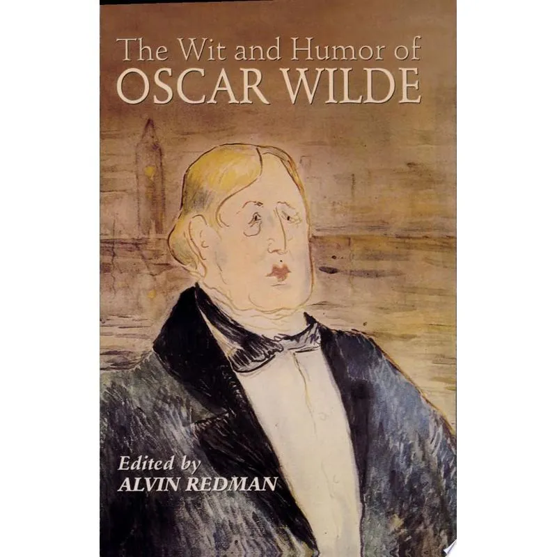 WIT AND HUMOR OF OSCAR WILDE, THE