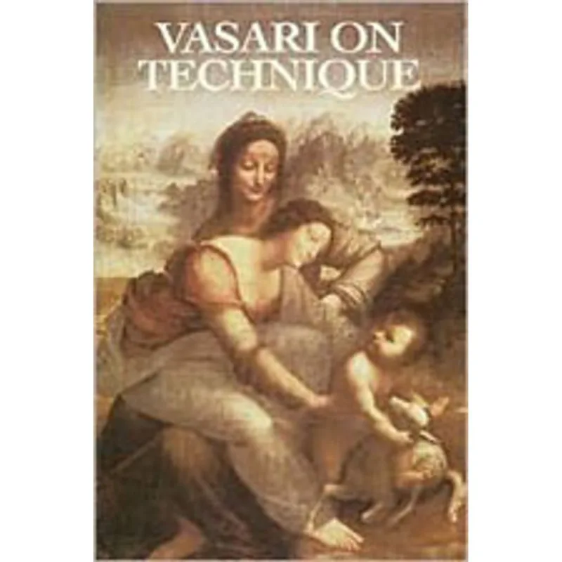 VASARI ON TECHNIQUE