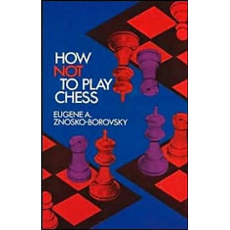 HOW NOT TO PLAY CHESS