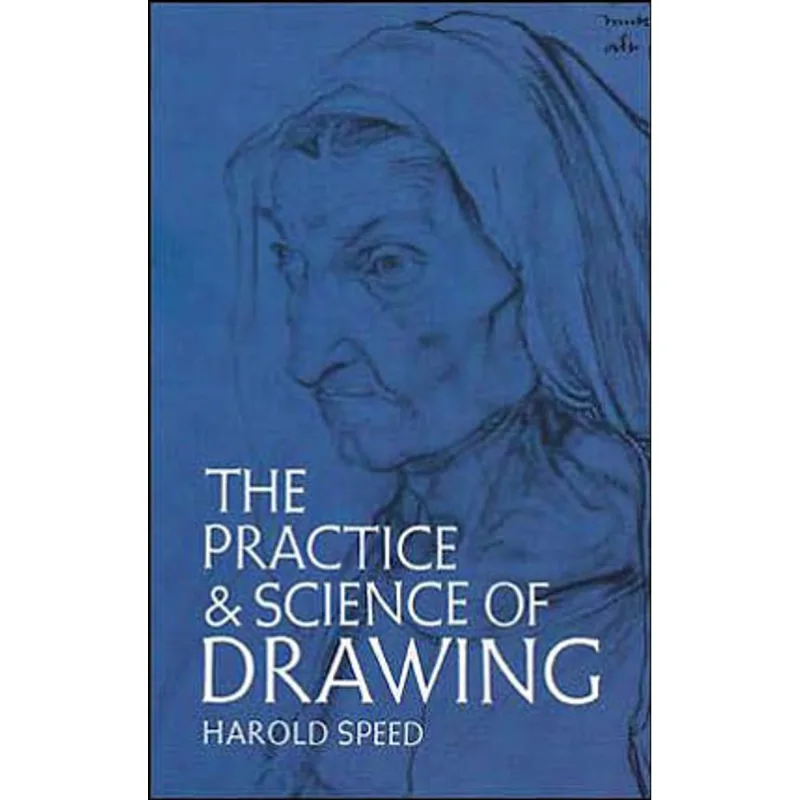 PRACTICE AND SCIENCE OF DRAWING, THE