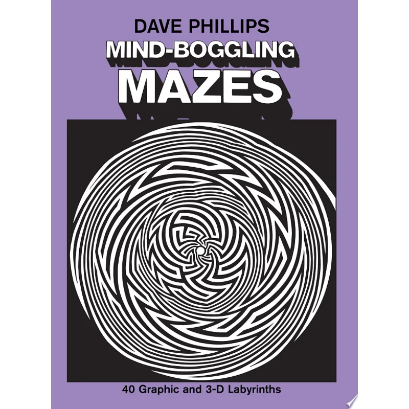 MIND-BOGGLING MAZES