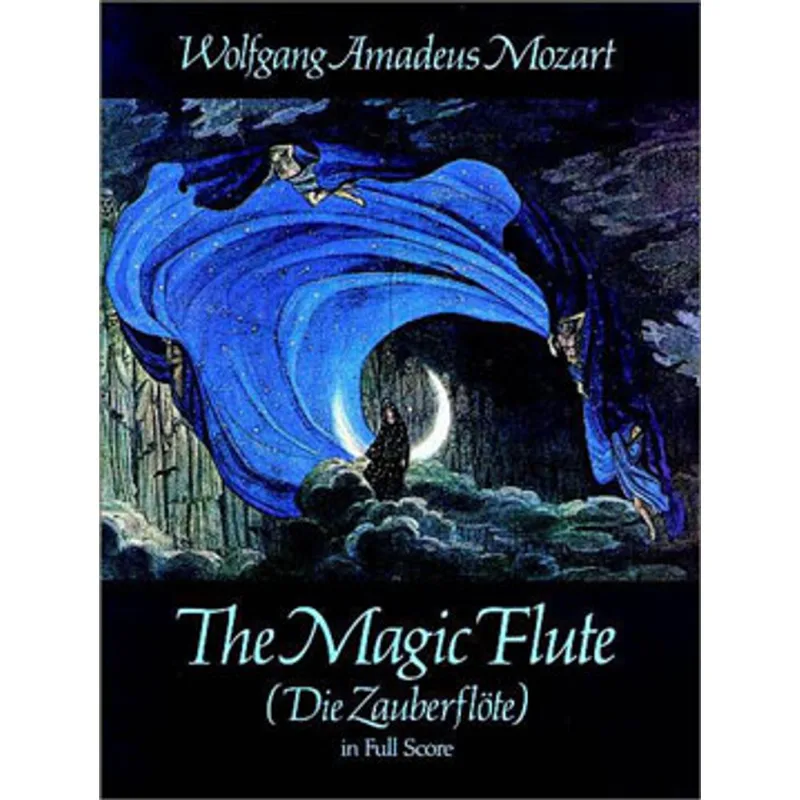MAGIC FLUTE - DIE ZAUBERFLOTE - IN FULL SCORE, THE