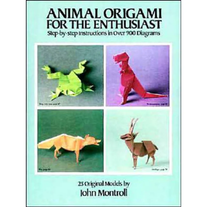 ANIMAL ORIGAMI FOR THE ENTHUSIAST: STEP-BY-STEP IN